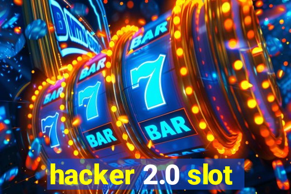 hacker 2.0 slot